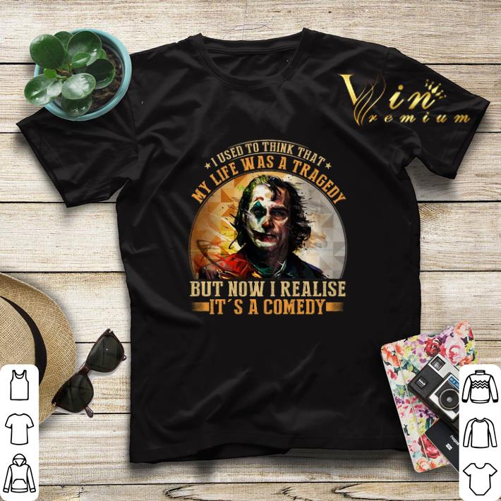 Joker i used to think that my life was a tragedy but now shirt sweater