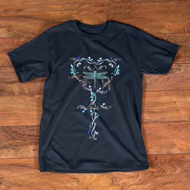 Pretty Faith Hope Love Dragonfly shirt
