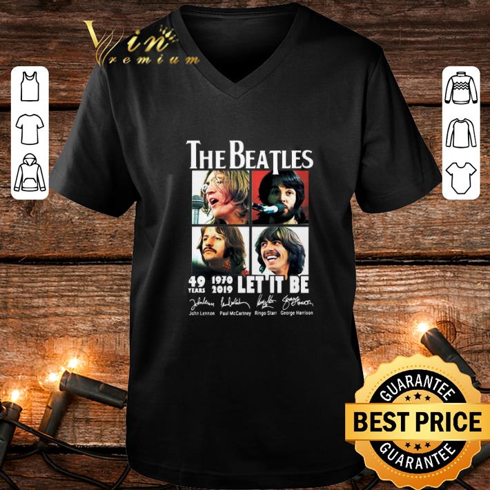 Best The Beatles 49 Years 1970-2019 Let It Be Signatures shirt