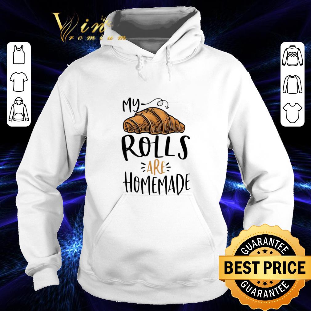 Cheap My rolls are homemade shirt 1 Cheap My rolls are homemade shirt