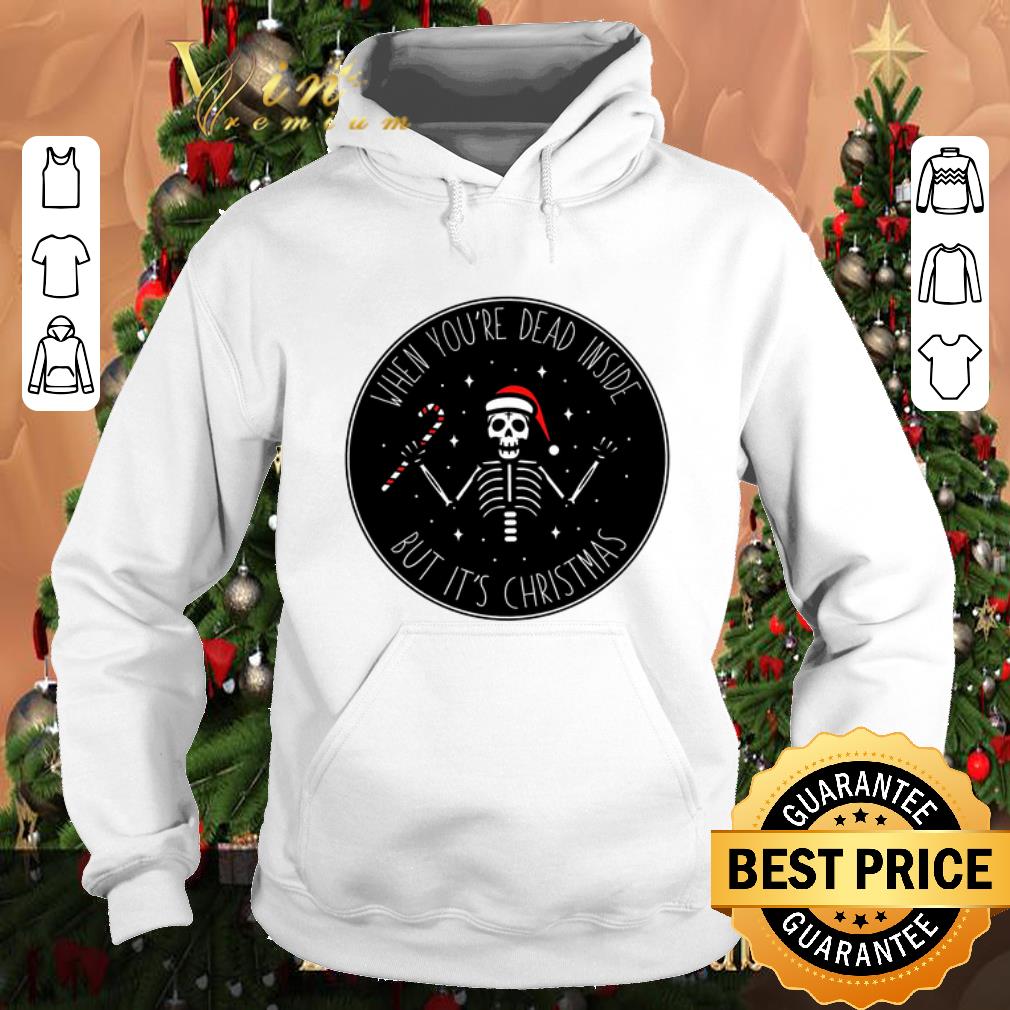 Official Skeleton when you're dead inside but it's Christmas shirt