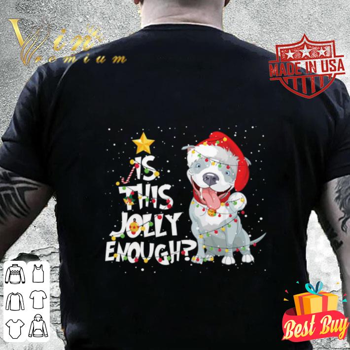 Pitbull Is This Jolly Enough Christmas shirt 1 Pitbull Is This Jolly Enough Christmas shirt