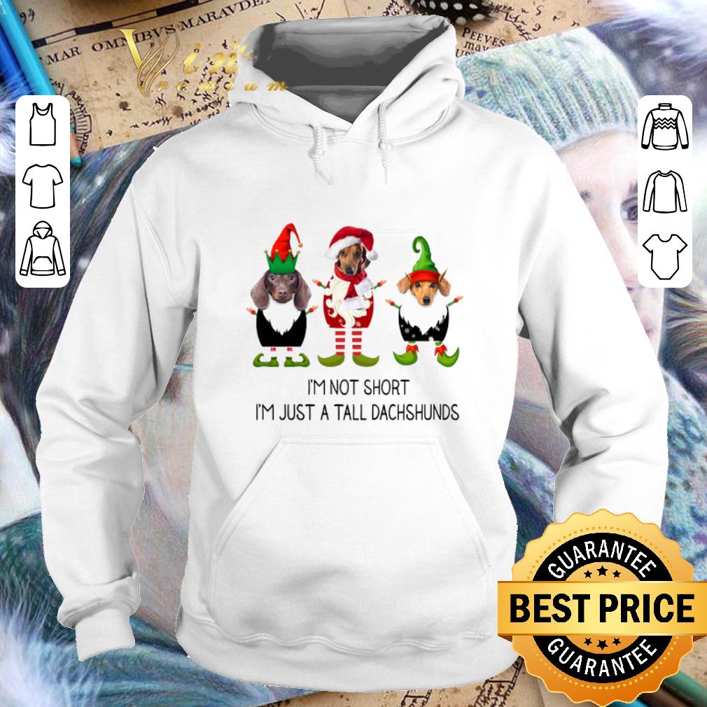 Cheap Elf i'm not short i'm just a tall dachshunds Christmas shirt 1 Cheap Elf i'm not short i'm just a tall dachshunds Christmas shirt