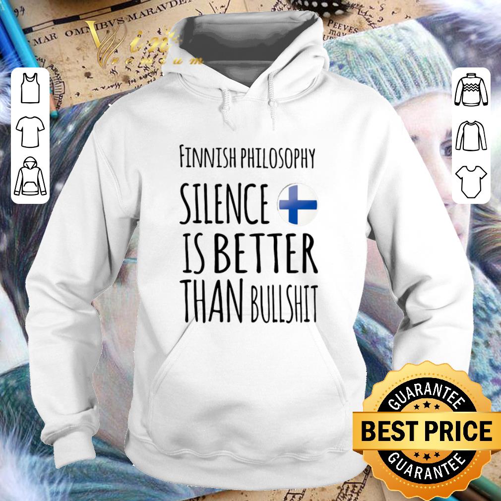 Cheap Finnish Philosophy Silence Finland Is Better Than Bullshit shirt