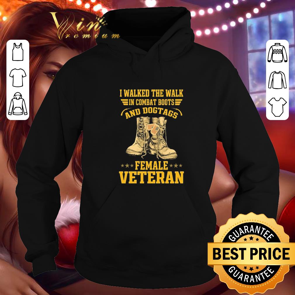 Cheap I walked the walk in combat boots and dogtags female veteran shirt 1 Cheap I walked the walk in combat boots and dogtags female veteran shirt