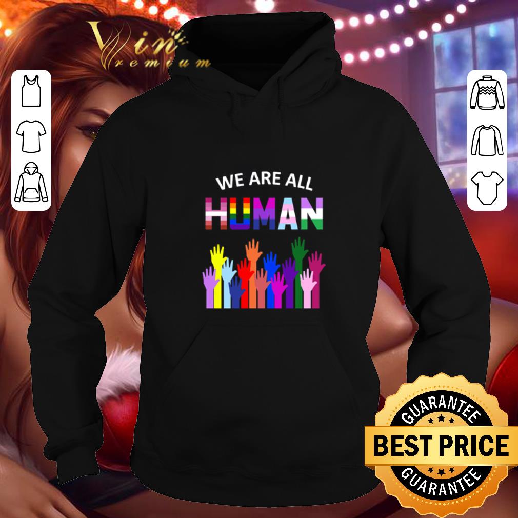 Cheap LGBT We are all Human shirt 1 Cheap LGBT We are all Human shirt