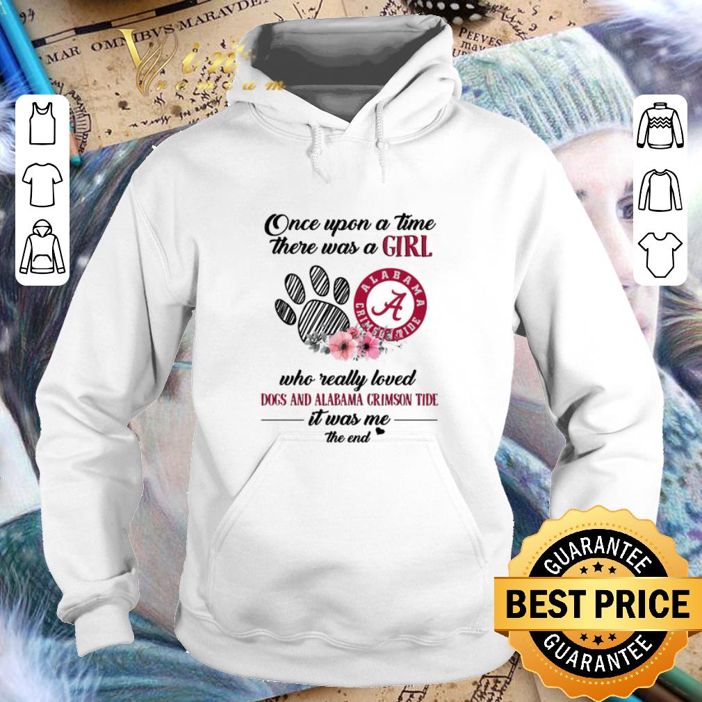 Cheap Once upon a time there was a girl Dogs and Alabama Crimson Tide shirt 1 Cheap Once upon a time there was a girl Dogs and Alabama Crimson Tide shirt