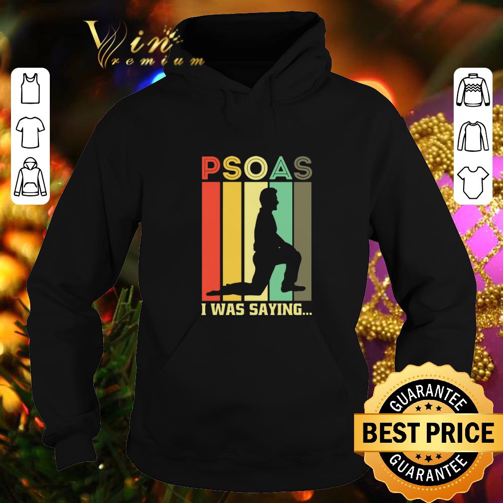 Funny Psoas i was saying vintage shirt