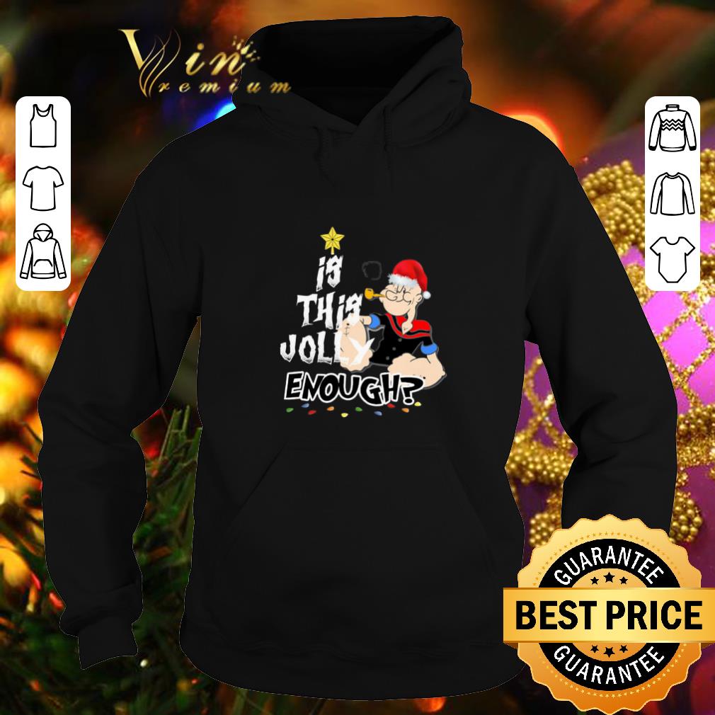 Funny Santa Popeye Is This Jolly Enough Christmas shirt 1 Funny Santa Popeye Is This Jolly Enough Christmas shirt