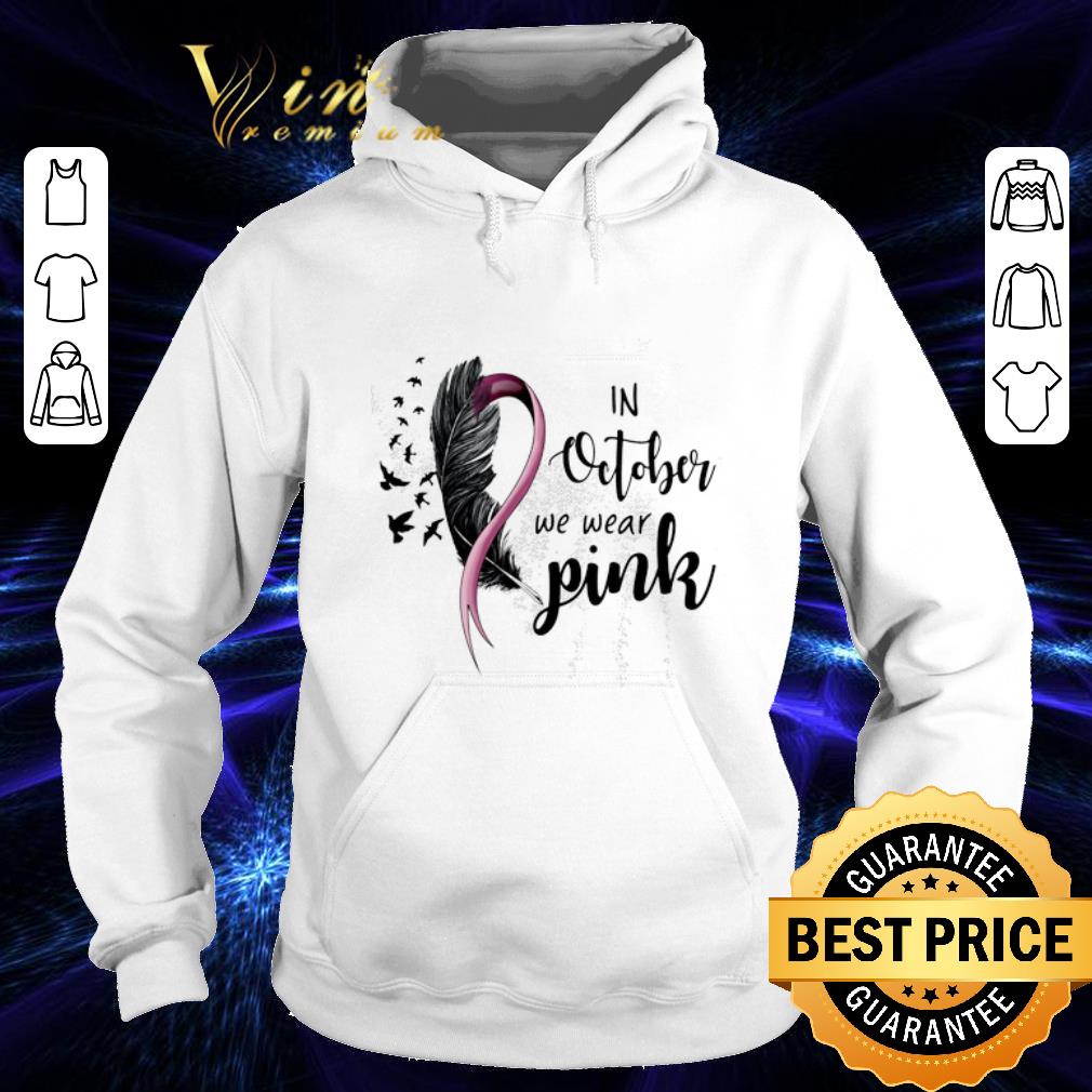 Premium Breast cancer Awareness In october we wear pink shirt 1 Premium Breast cancer Awareness In october we wear pink shirt