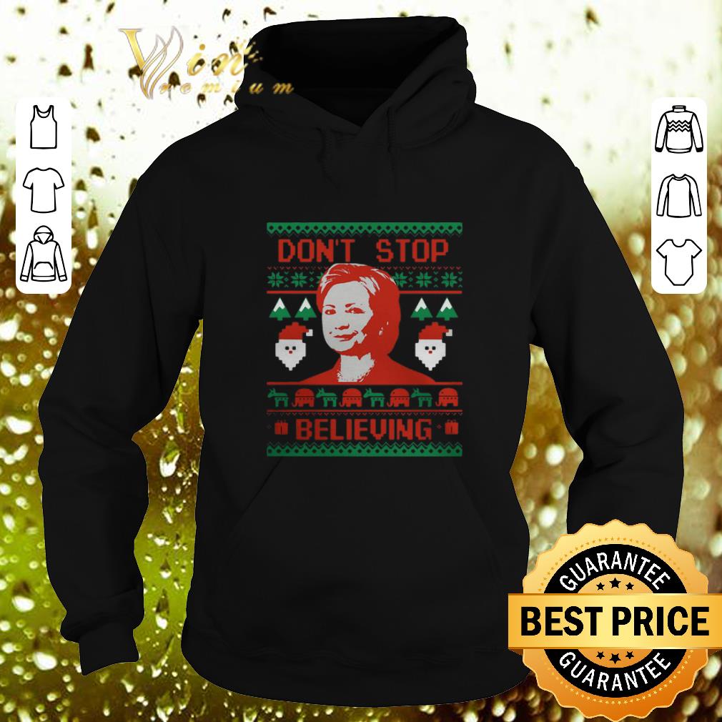 Premium Hillary Clinton Don't Stop Believing Christmas shirt 1 Premium Hillary Clinton Don't Stop Believing Christmas shirt