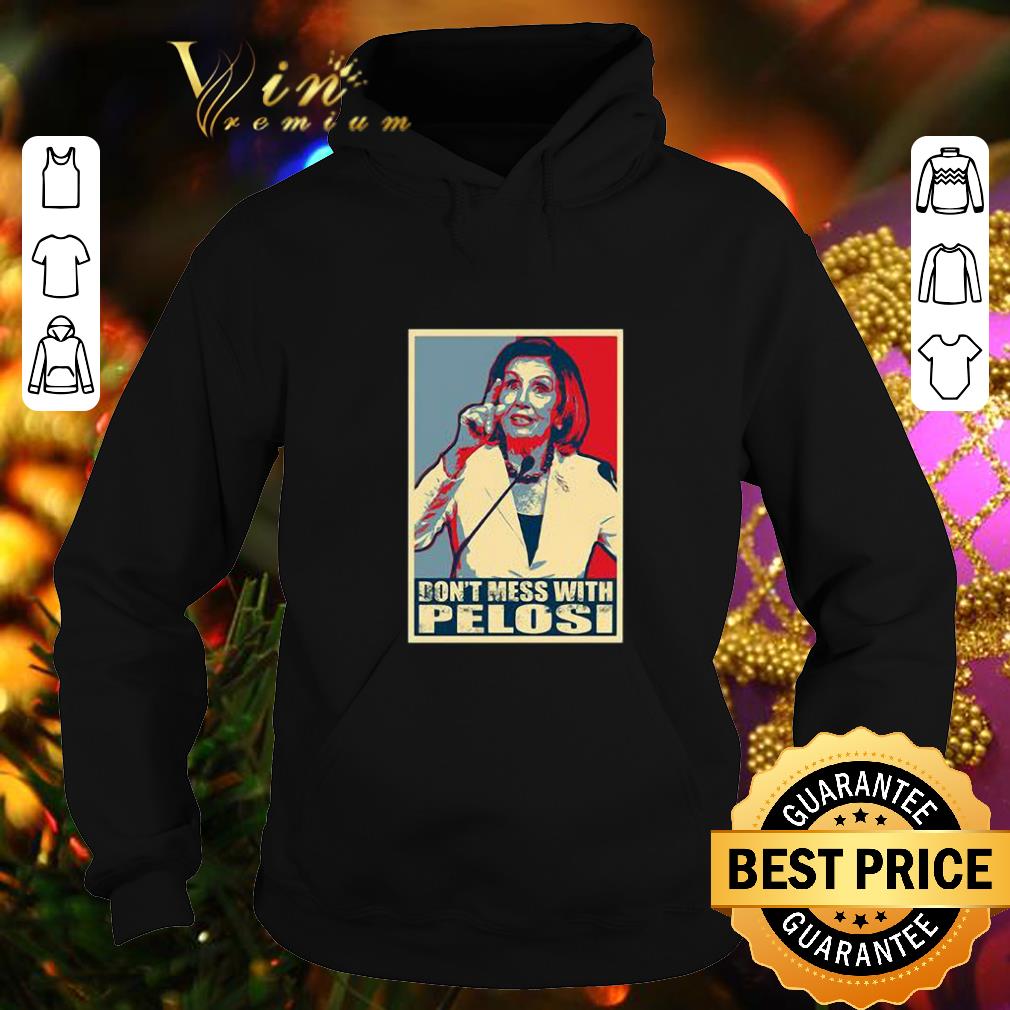 Best Anti Trump Don't Mess with Nancy Pelocy Art shirt