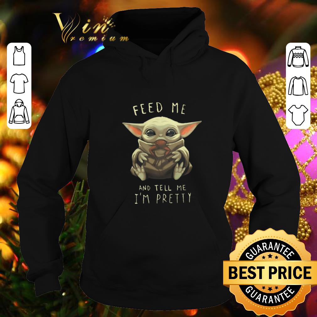 Cheap Baby Yoda eat frog feed me and tell me i'm pretty shirt