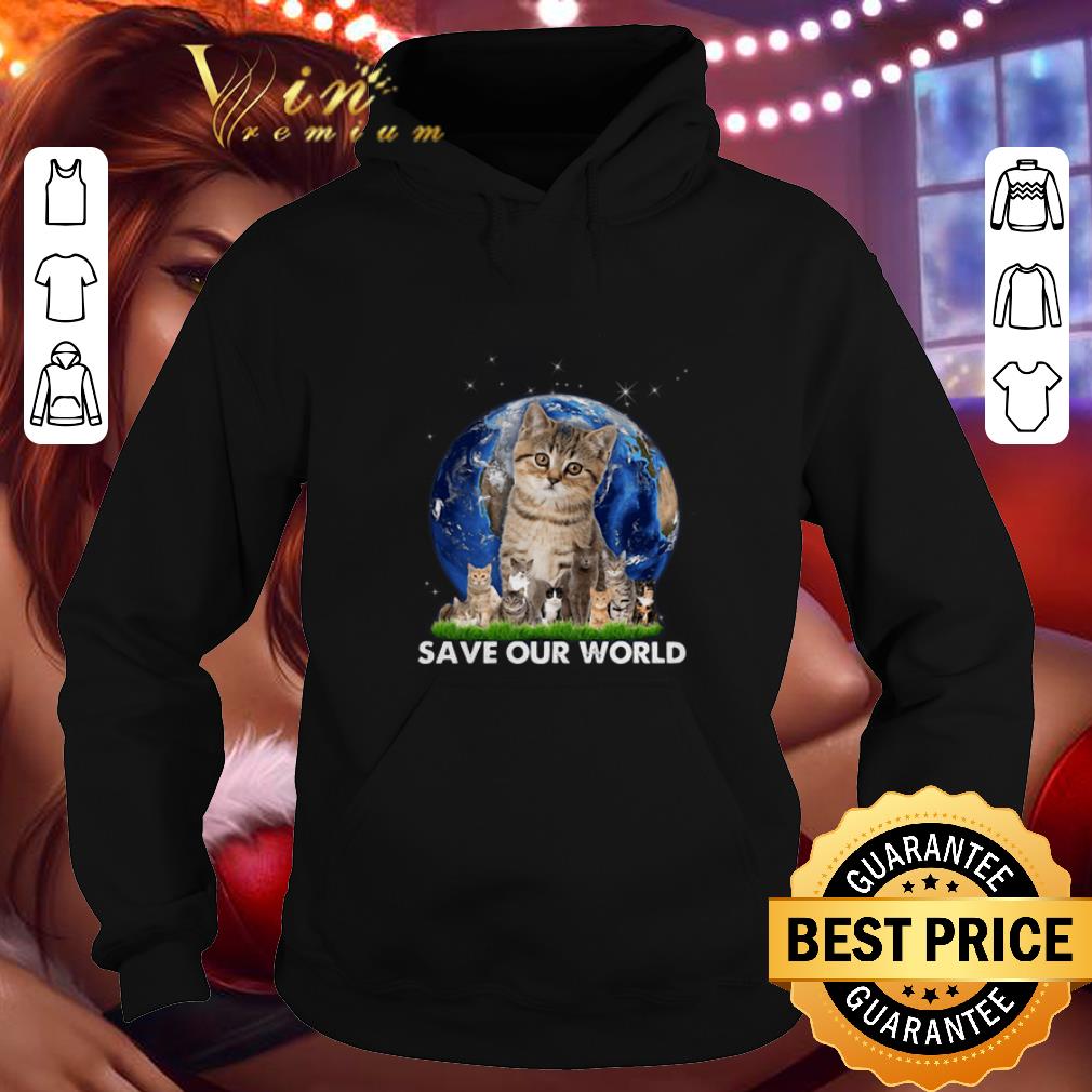 Cheap Cats Save Our World Earth shirt