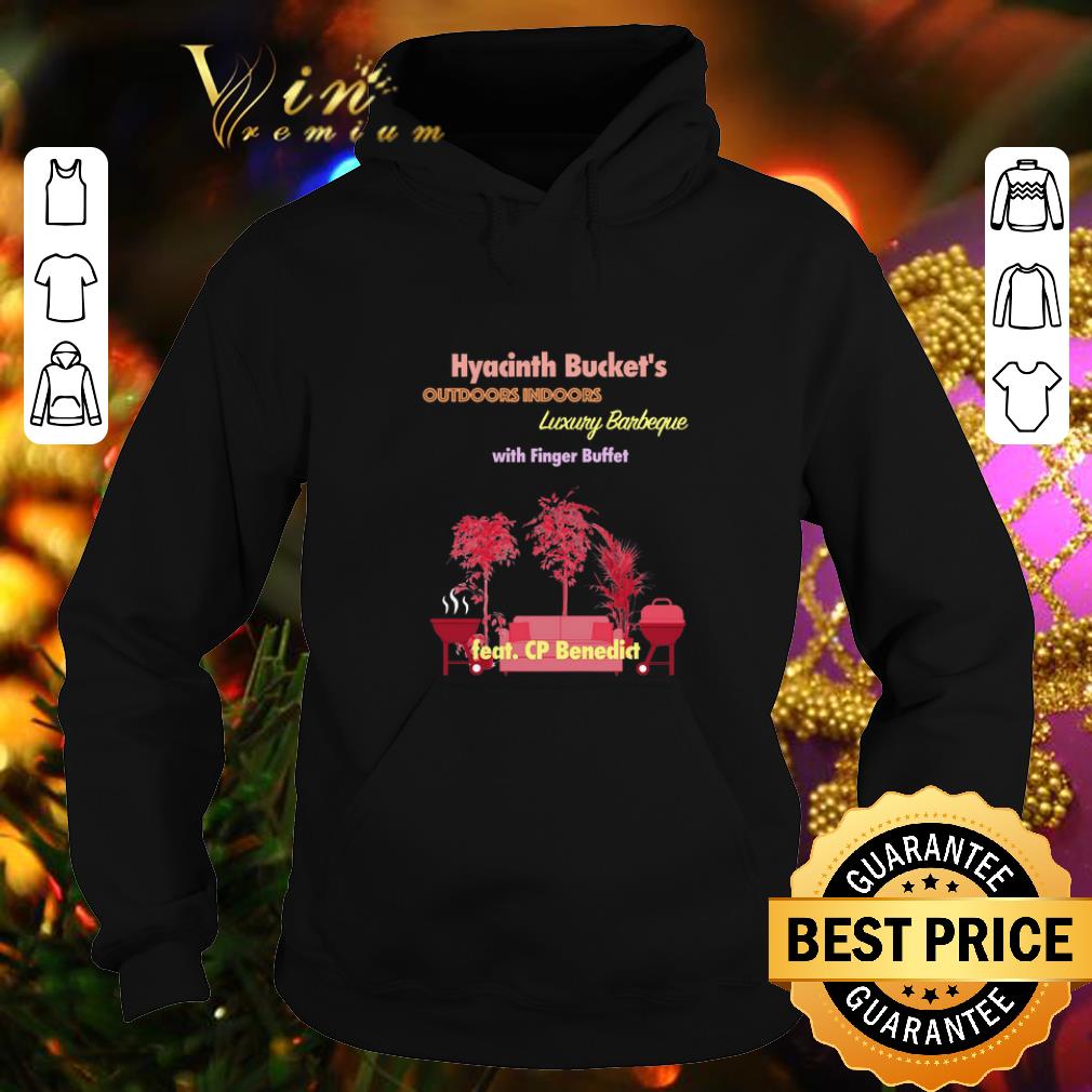 Cheap Hyacinth Bucket’s outdoors indoors Luxury Barbeque with finger buffet shirt 1 Cheap Hyacinth Bucket’s outdoors indoors Luxury Barbeque with finger buffet shirt