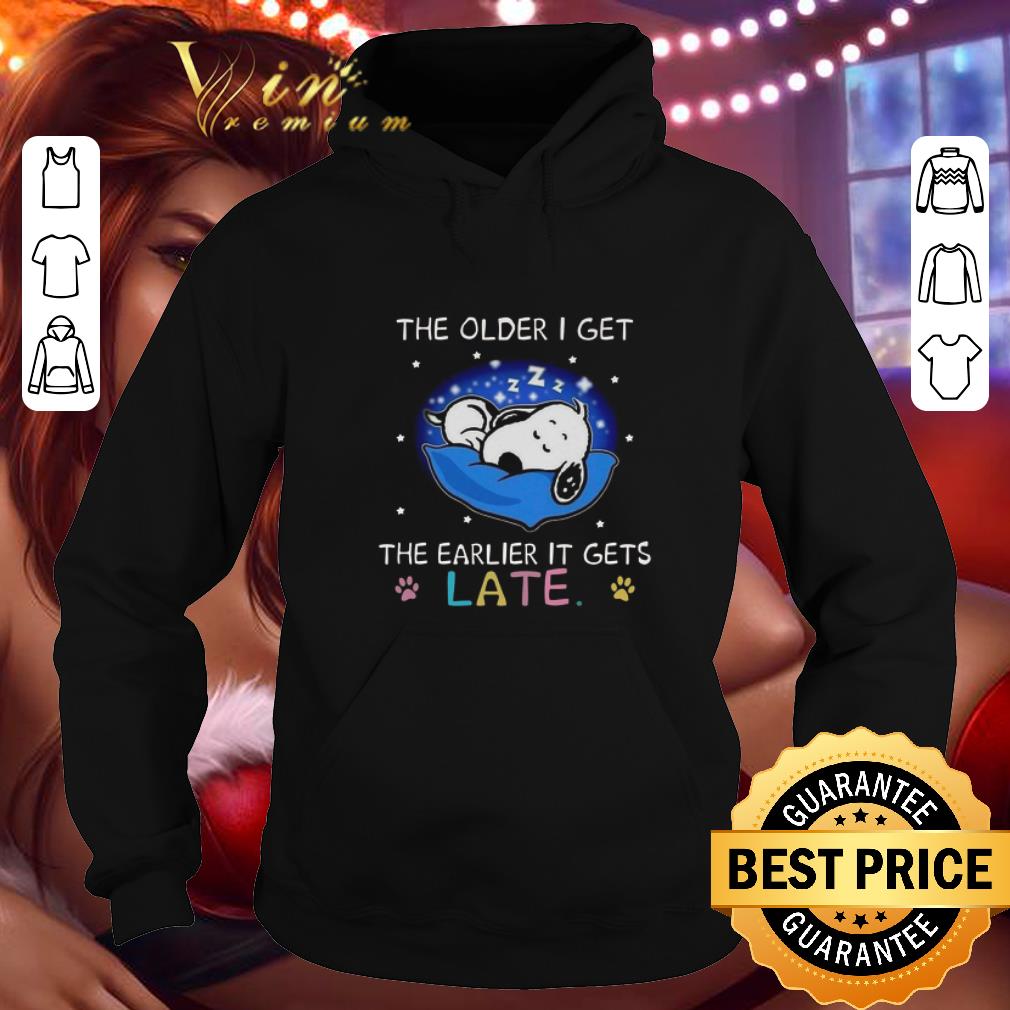 Cheap Snoopy the older i get the earlier it gets late shirt