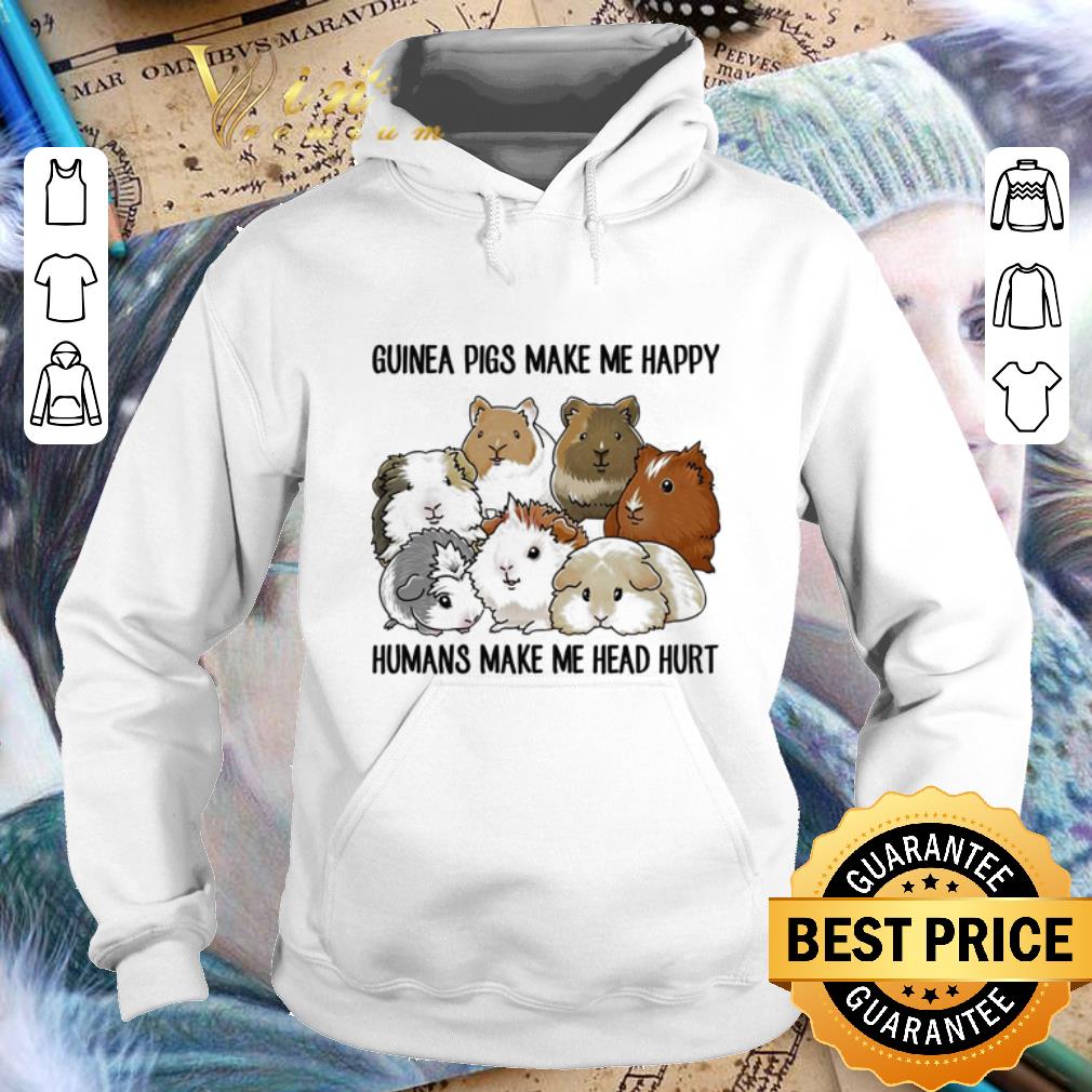 Premium Guinea pigs make me happy humans make me head hurt shirt