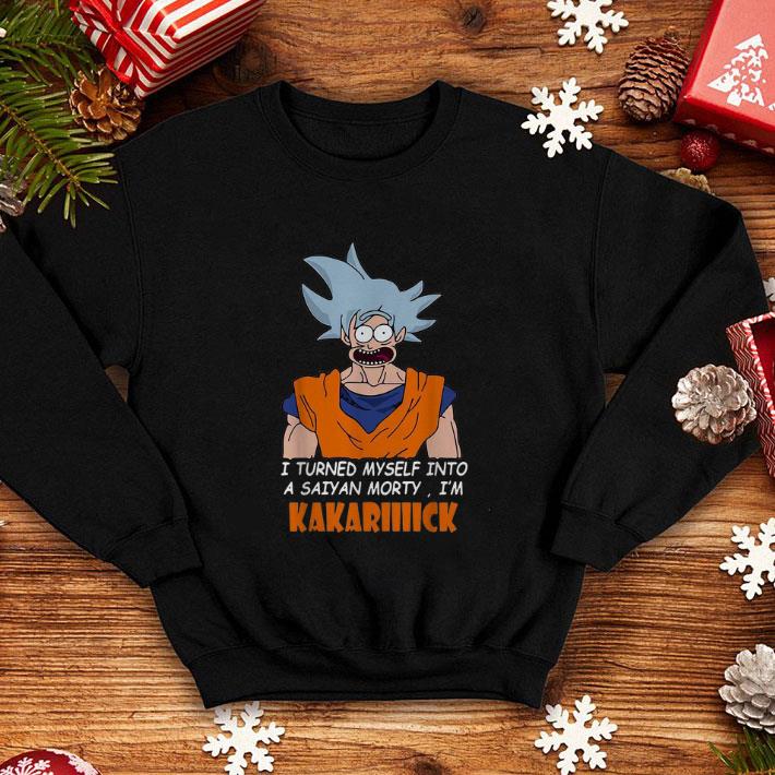 Son Goku I turned myself into a Saiyan Morty I'm Kakarick shirt 1 Son Goku I turned myself into a Saiyan Morty I'm Kakarick shirt