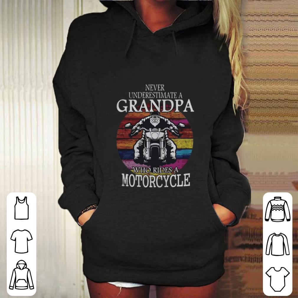 Cheap Never Underestimate A Grandpa Who Rides A Motorcycle Vintage shirt