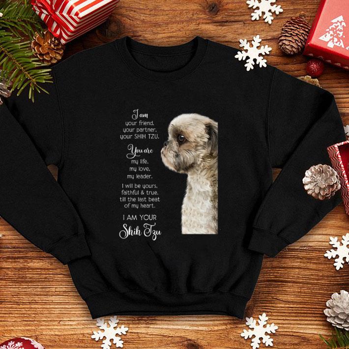 Premium I am Your Friend Your Partner Your Shih Tzu you are my life love shirt