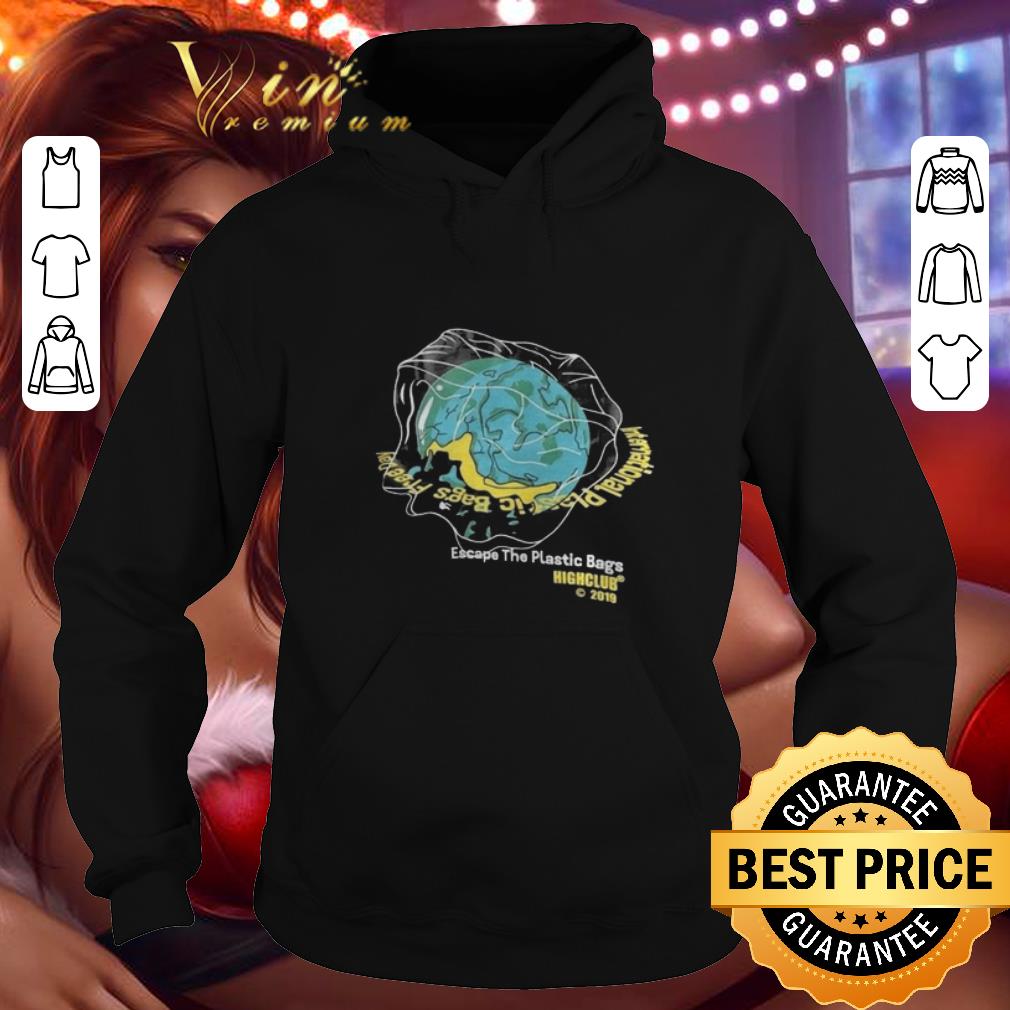 Cheap Earth Day Escape The Plastic Bags Highclub 2019 shirt