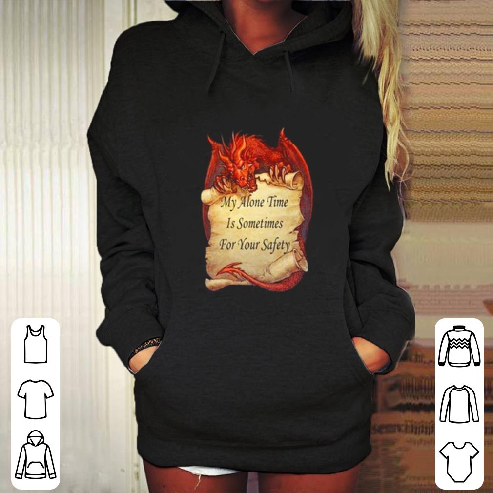 Cheap My alone time is sometimes for your safety introvert dragon shirt 1 Cheap My alone time is sometimes for your safety introvert dragon shirt
