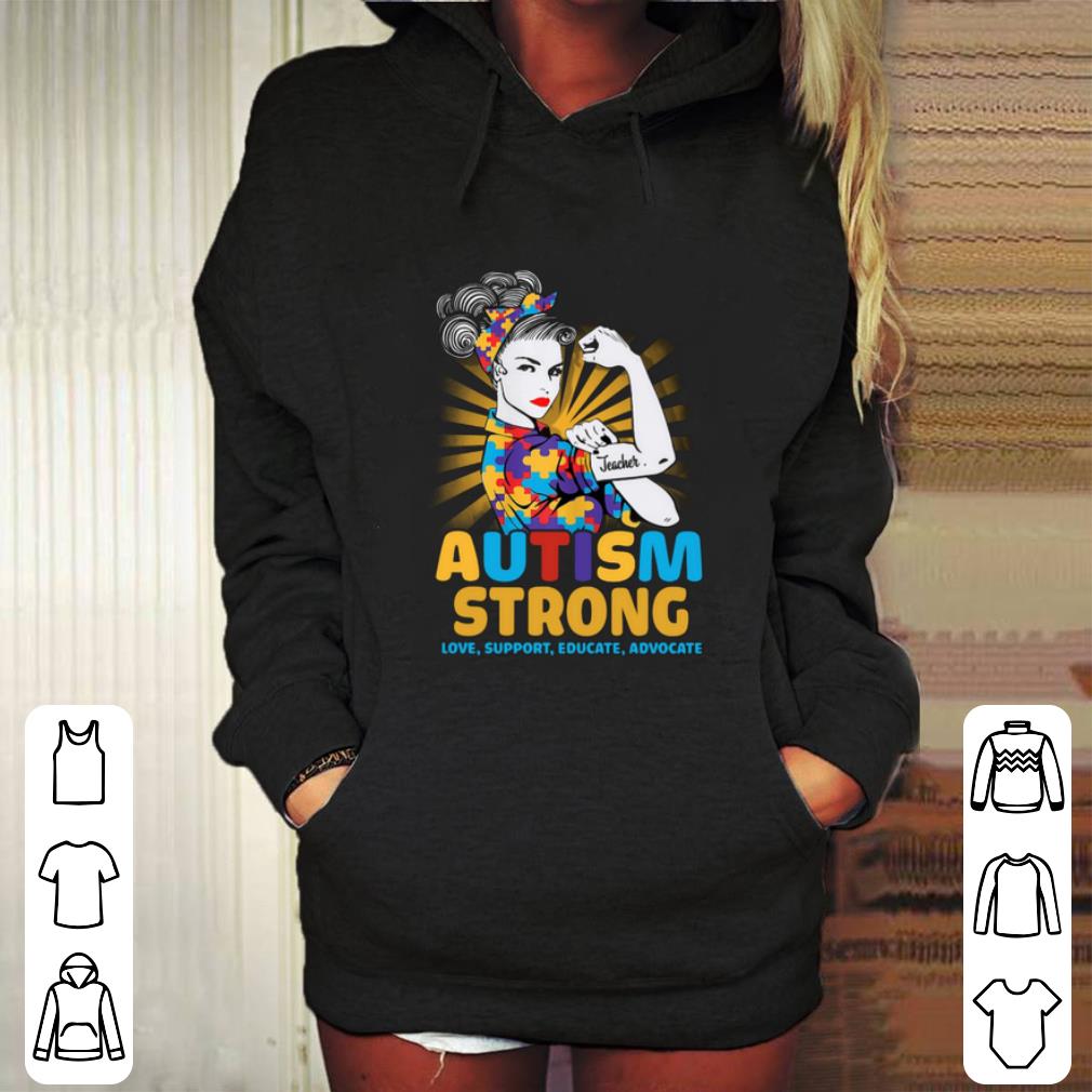 Cheap Teacher Autism strong love support educate advocate shirt