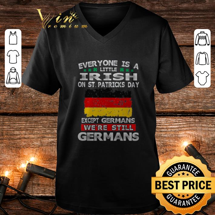 Funny Everyone is a little Irish on St. Patricks Day except Germans shirt 1 Funny Everyone is a little Irish on St. Patricks Day except Germans shirt