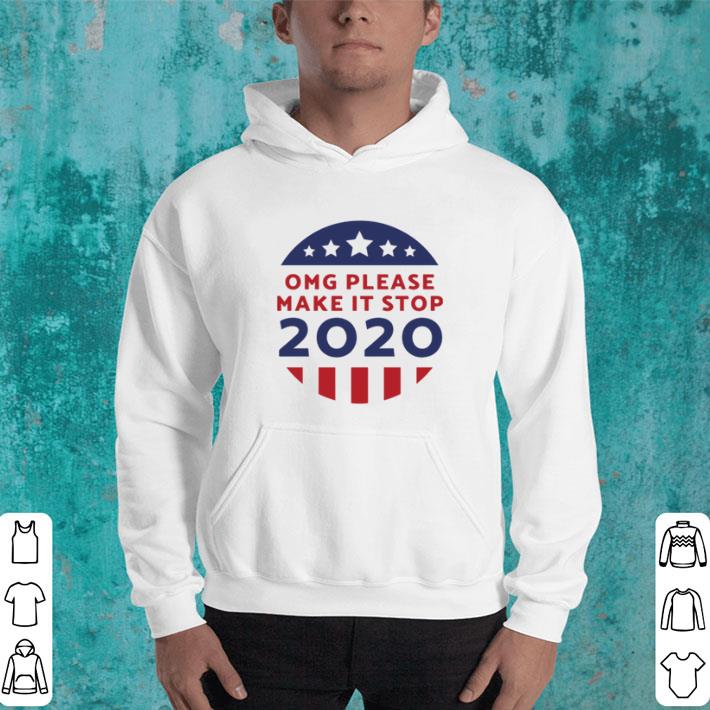 Premium Omg Please Make It Stop 2020 Voting shirt