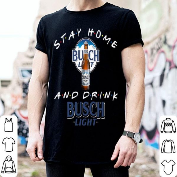 Stay Home And Drink Busch Light