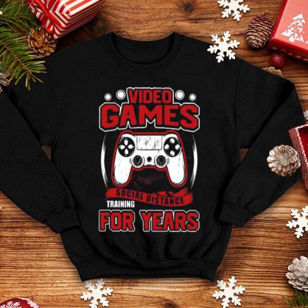 Video Games Social Distance Training For Years shirt