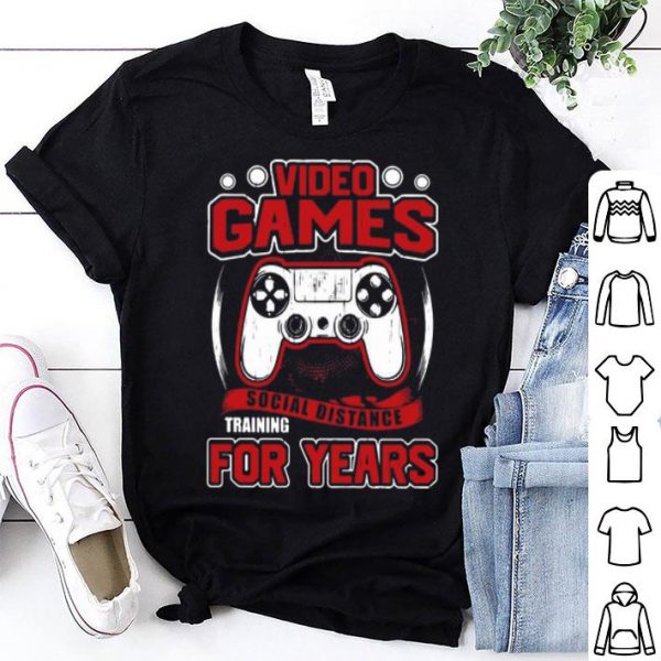 Video Games Social Distance Training For Years shirt