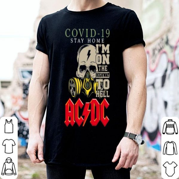 Skull Covid 19 Stay Home I’m On The Highway To Hell ACDC shirt