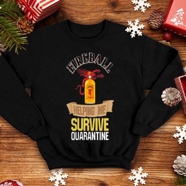 Fireball Helping Me Survive Quarantine Covid-19 shirt