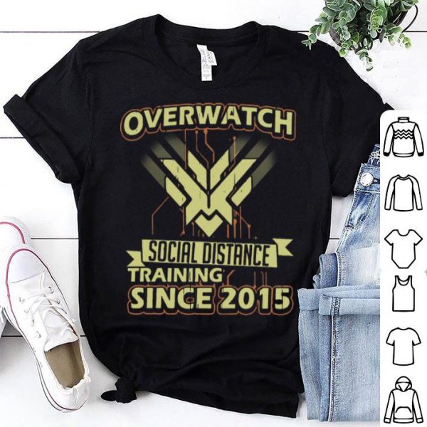 Overwatch Social Distance Training Since 2015 shirt