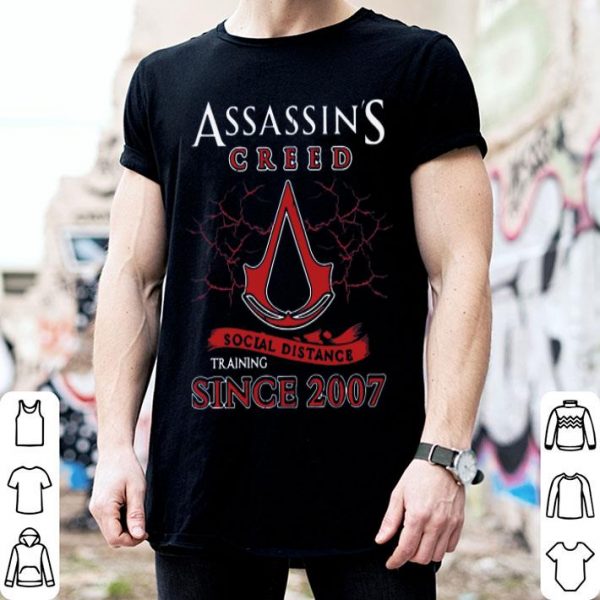 Assassin's Creed Social Distance Training Since 2007 shirt