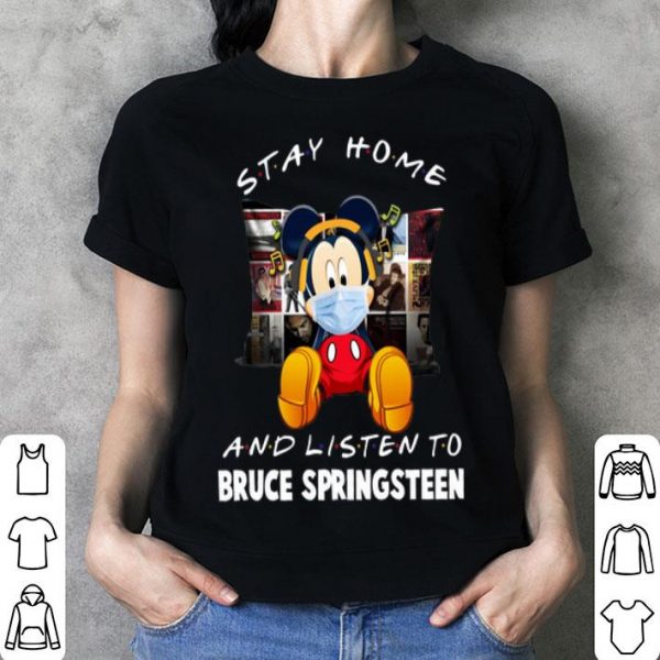 Mickey Mouse Stay Home And Listen To Bruce Springsteen shirt