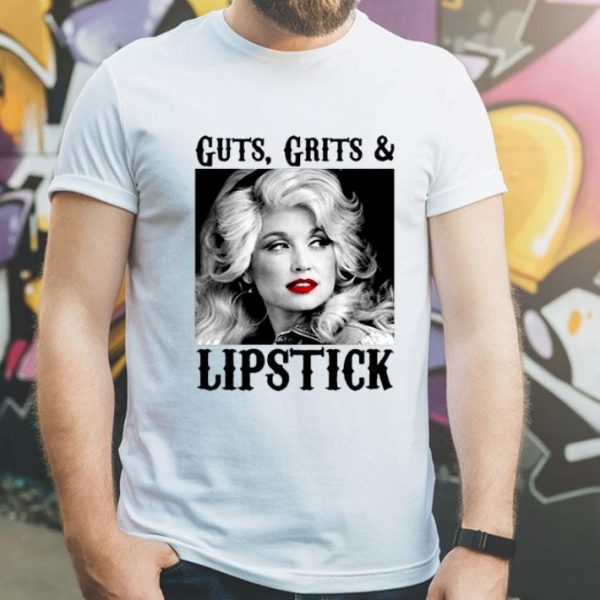 Guts Grits And Lipstick Dolly Parton shirt
