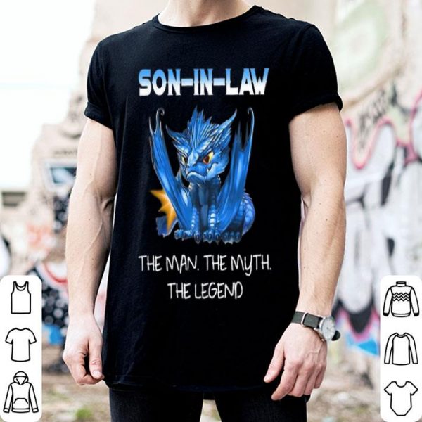 Son In Law The Man The Myth The Legend Dragon shirt