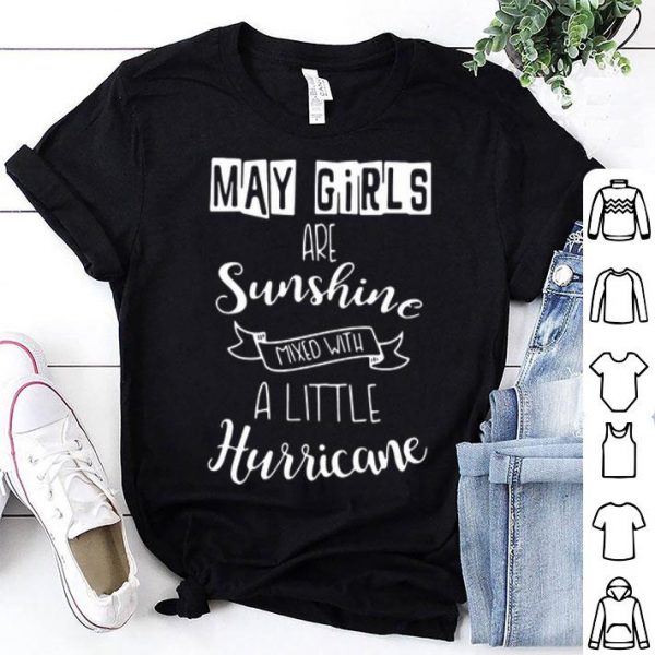 May Girls Are Sunshine Mixed With A Little Hurricane shirt