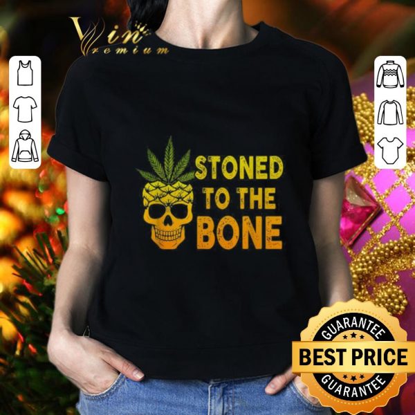 Cool Pineapple skull stoned to the bone shirt