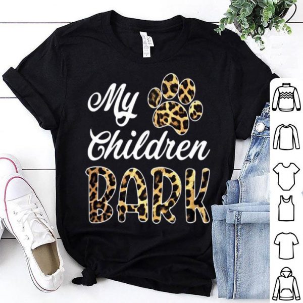 Leopard My Children Bark Paw shirt