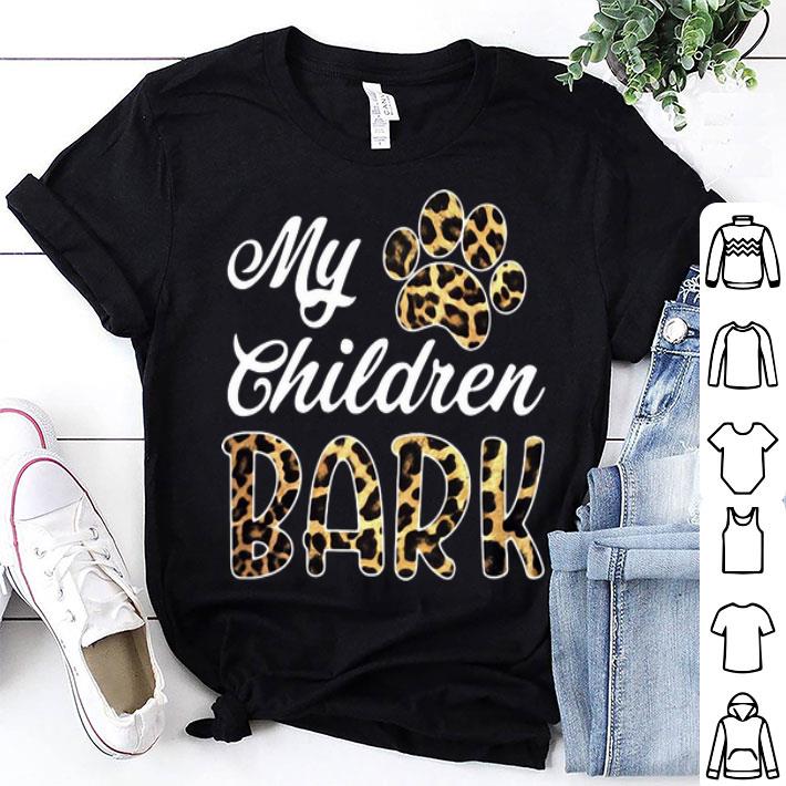 Leopard My Children Bark Paw shirt