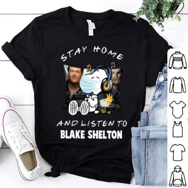 Snoopy Woodstock Stay Home And Listen To Blake Shelton shirt