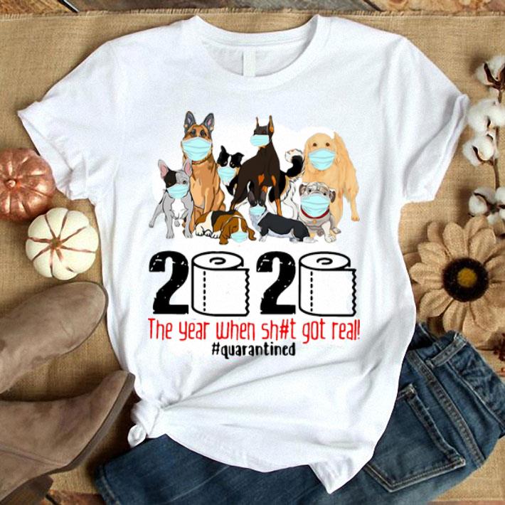 Dogs 2020 Toilet Paper The Year When Shit Got Real #Quarantined shirt