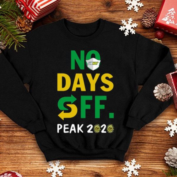 Subway No Days Off Peak 2020 Coronavirus shirt