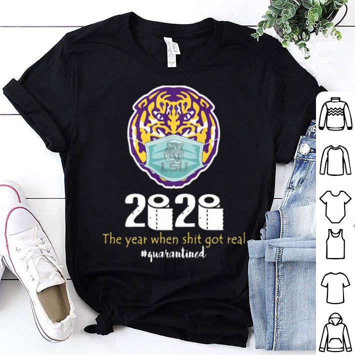 LSU Tigers Mask 2020 The Year When Shit Got Real #Quarantined shirt