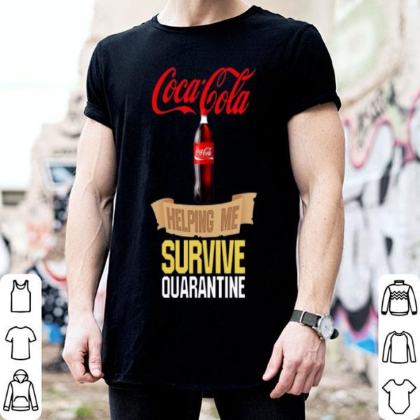 Coca Cola Helping Me Survive Quarantine Covid-19 shirt