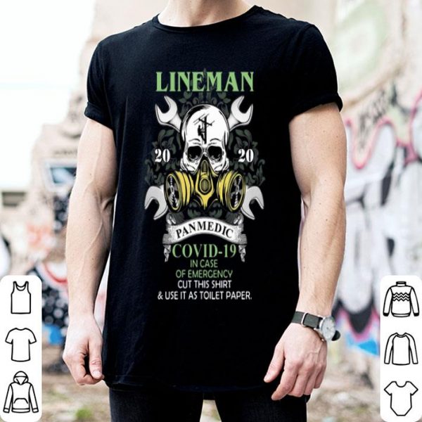 Lineman 2020 Panmedic Covid-19 And In Case Of Emergency shirt