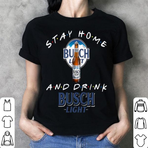 Stay Home And Drink Busch Light